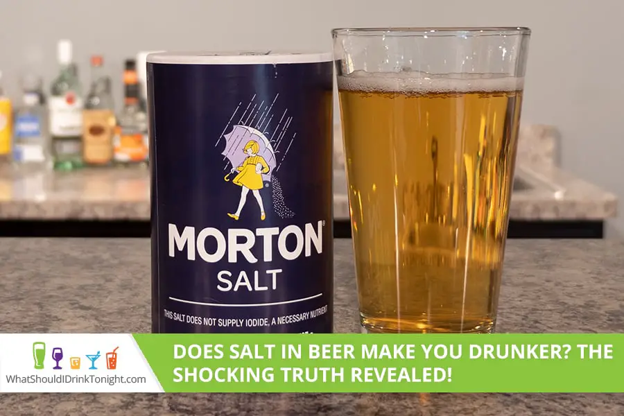 does salt in beer make you drunker